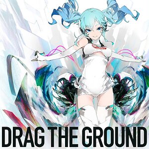 "Drag the ground" by Camellia